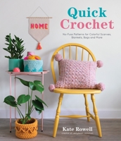 Quick and Colorful Crochet : 30 Fast and Fun Projects for Bright Scarves, Blankets, Bags and More 1645674061 Book Cover