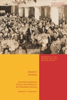 Ararat in America: Armenian American Culture and Politics in the Twentieth Century 0755648854 Book Cover