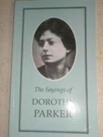 The Sayings of Dorothy Parker (Duckworth Sayings Series) 0715623680 Book Cover