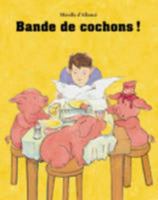 bande de cochons ! 2211213553 Book Cover