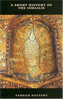 A Short History of the Ismailis: Traditions of a Muslim Community 0748606874 Book Cover