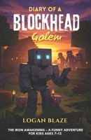 Diary of a Blockhead Golem: Book 1: The Iron Awakening – A Funny Adventure for Kids Ages 7–12 B0FGV7MRS8 Book Cover