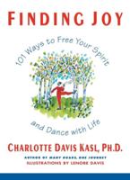 Finding Joy: 101 Ways to Free Your Spirit and Dance with Life 0060925884 Book Cover