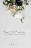 Faith, Fear and Happiness: A 30 Day Devotional 1967142025 Book Cover