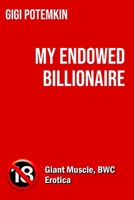 My Endowed Billionaire (Adult books by Gigi Potemkin) B0GKYSV89N Book Cover