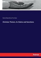 Christian Theism, its Claims and Sanctions 3337028187 Book Cover