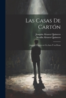 Las Casas De Cartn: Juguete Cmico en un Acto y en Prosa 1022171550 Book Cover