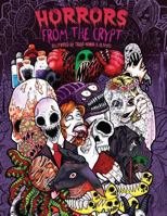 Adult Coloring Book: Horrors from the Crypt: An Outstanding Illustrated Doodle Nightmares Coloring Book (Halloween, Gore) 1974548880 Book Cover