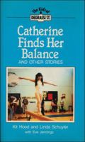 Catherine Finds Her Balance: And Other Stories 1550280643 Book Cover