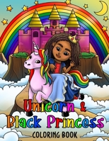 Unicorn & Black Princess Coloring Book: For Little Black & Brown African American Girls With Natural Hair: Positive Affirmations & Activity Pages ... Dot to Dot) null Book Cover