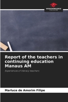 Report of the teachers in continuing education Manaus AM: Experiences of literacy teachers 6206065782 Book Cover