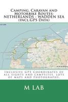 Camping, Caravan and Motorbike Routes: NETHERLANDS - WADDEN SEA 1484838262 Book Cover