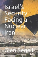 Israel’s Security Facing a Nuclear Iran 1653966084 Book Cover