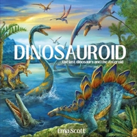 Dinosauroid: The last dinosaurs and the Asteroid; story, pictures and facts book for kids B0BRLZX23S Book Cover