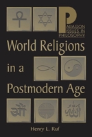 World Religions in a Postmodern Age (Paragon Issues in Philosophy) 1557788669 Book Cover