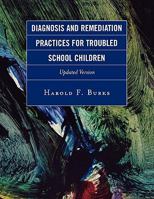 Diagnosis and Remediation Practices for Troubled School Children 1578867061 Book Cover