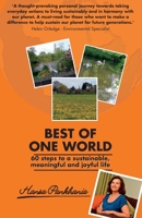 BEST OF ONE WORLD: 60 steps to a sustainable, meaningful and joyful life 1914201175 Book Cover