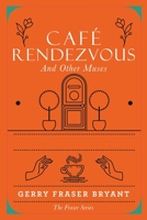 Café Rendezvous: And Other Muses 1663231087 Book Cover