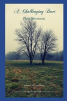 A Challenging Duet: A Novel in Four Parts: First Movement 1735545961 Book Cover