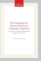 On Calculating the Factor of Chance in Language Comparison (Transactions of the American Philosophical Society) 0871698218 Book Cover