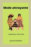 Mode attrayante: COMPOSANT FORMANT LA STRUCTURE B0BBQ1F1Y5 Book Cover