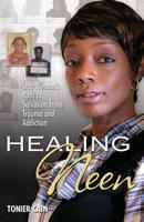 Healing Neen: One Woman's Path to Salvation from Trauma and Addiction 0757317960 Book Cover