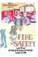 Fire Safety with Firefighter Willie 0557513146 Book Cover