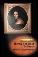 Therese Von Jakob Robinson: A Biographical Portrait 0595457096 Book Cover