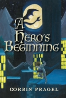 A Hero's Beginning 173480095X Book Cover