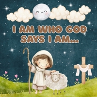 I Am Who God Says I Am ! B0F674CGVY Book Cover