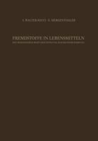 Fremdstoffe in Lebensmitteln: Mit Besonderer Berucksichtigung Der Konservierung in Tabellenformiger Anordnung 3642867766 Book Cover