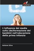L'influenza dei media sulla (de)formazione dei bambini nell'educazione della prima infanzia (Italian Edition) 6207715128 Book Cover