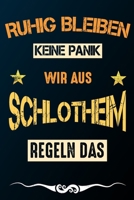Ruhig bleiben keine Panik wir aus SCHLOTHEIM regeln das: Notizbuch | Journal | Tagebuch | Linierte Seite (German Edition) 1661092683 Book Cover