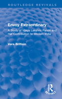 Envoy Extraordinary: A Study of Vijaya Lakshmi Pandit and Her Contribution to Modern India 0367690128 Book Cover