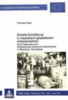 Soziale Schliessung in Rassistisch Gespaltenen Arbeitsmaerkten: Eine Fallstudie Zum Solidarismus Schwarzer Muellarbeiter in Memphis, Tennessee 3820495258 Book Cover