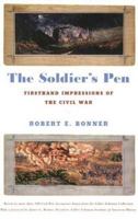 The Soldier's Pen: Firsthand Impressions of the Civil War 0809087448 Book Cover