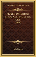 Sketches of Royal Society and Royal Society Club (Social History of Science, No. 9) 1103069888 Book Cover