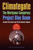 Climategate, The Marijuana Conspiracy, Project Blue Beam...: 2nd edition, revised & updated 151177519X Book Cover