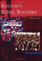 Boston's Royal Rooters  (MA) (Images of Baseball) 0738538213 Book Cover