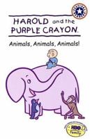 Harold and the Purple Crayon: Animals, Animals, Animals! (Festival Reader) 0060001771 Book Cover