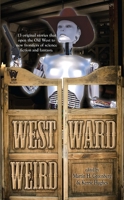 Westward Weird 0756407184 Book Cover