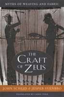 The Craft of Zeus: Myths of Weaving and Fabric (Revealing Antiquity) 0674005783 Book Cover
