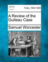 A Review of the Guiteau Case 1275093620 Book Cover