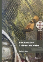 Le Chevalier Thibaut de Nuits 2414801522 Book Cover