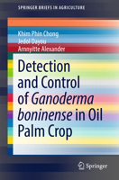 Detection and Control of Ganoderma Boninense in Oil Palm Crop 3319549685 Book Cover
