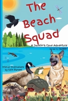 The Beach Squad: A Jacklin's Cove Adventure 1738283429 Book Cover