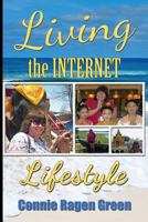Living The Internet Lifestyle: Quit Your Job, Become an Entrepreneur, and Live Your Ideal Life 1937988082 Book Cover