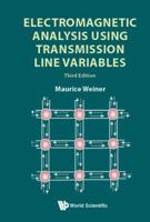 Electromagnetic Analysis Using Transmission Line Variables: 3rd Edition 9813225025 Book Cover