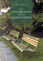 My Conversation With A Schizophrenic 1637849699 Book Cover