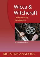 Wicca And Witchcraft: Understanding The Dangers 1860827136 Book Cover